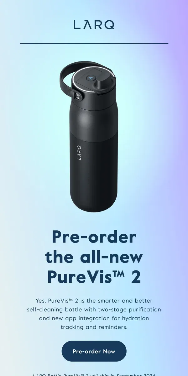 Email from LARQ. Pre-order Now: PureVis™ 2