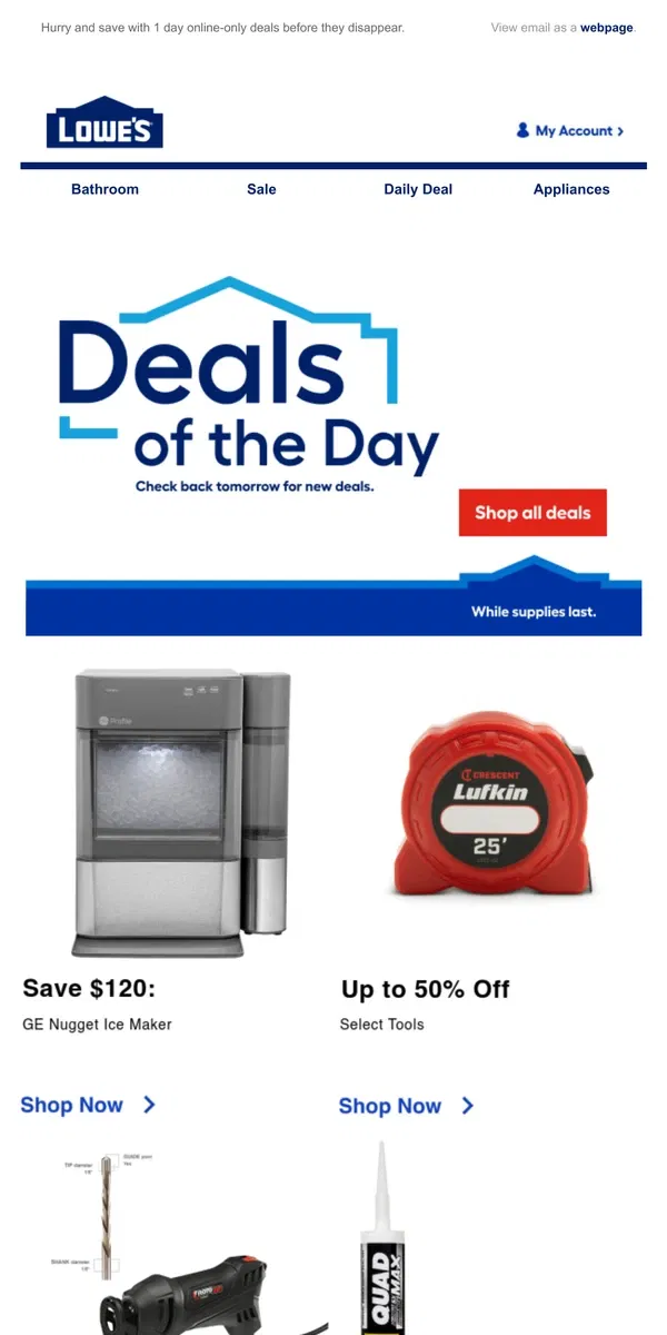 Email from Lowe's. Don’t miss out! These online-only deals end today.