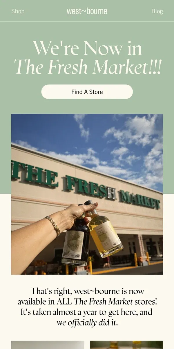 Email from west-bourne. It’s official! We’re in The Fresh Market!