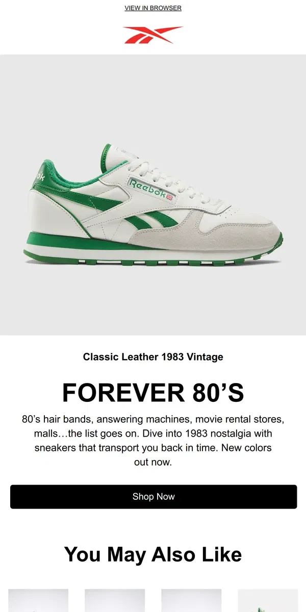 Email from Reebok. Classic Leather is peak 1983 nostalgia