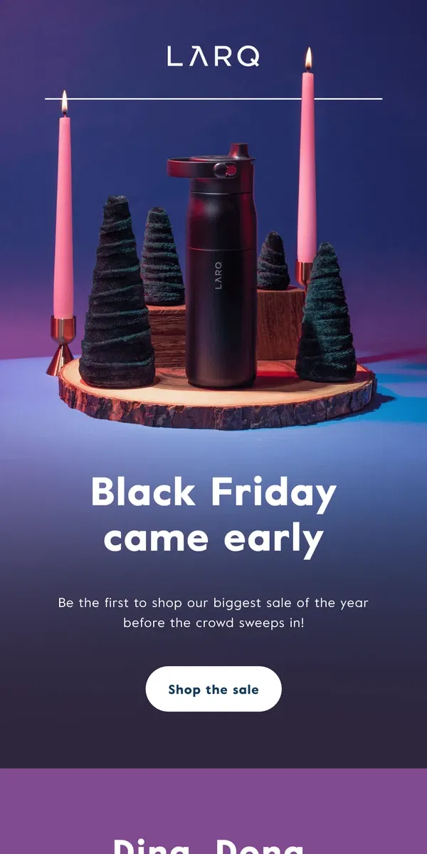 Email from LARQ. ICYMI: Black Friday started early