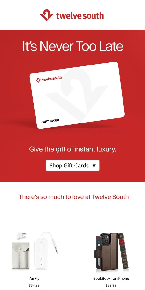 Email from Twelve South. Give the gift of instant luxury ✨