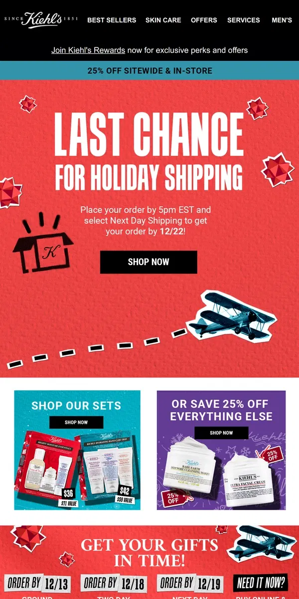 Email from Kiehl's. 🎀Last Call For Gift Shipping🎀Plus 25% OFF Sitewide Continues!