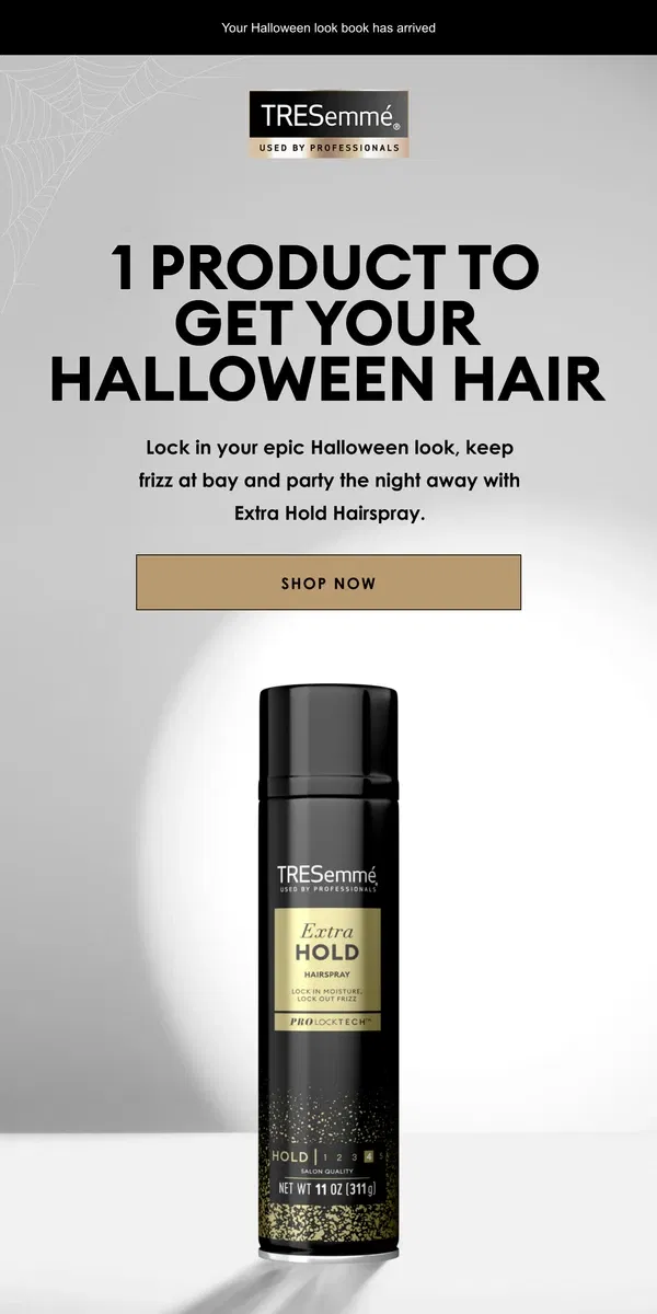 Email from TRESemmé. 🕷️ Save on hairspray to lock in a spook-tacular style