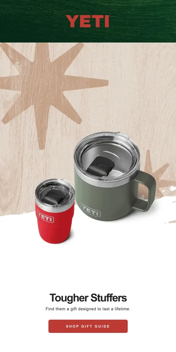 Email from YETI. Stocking Stuffers They’ll Use Year After Year