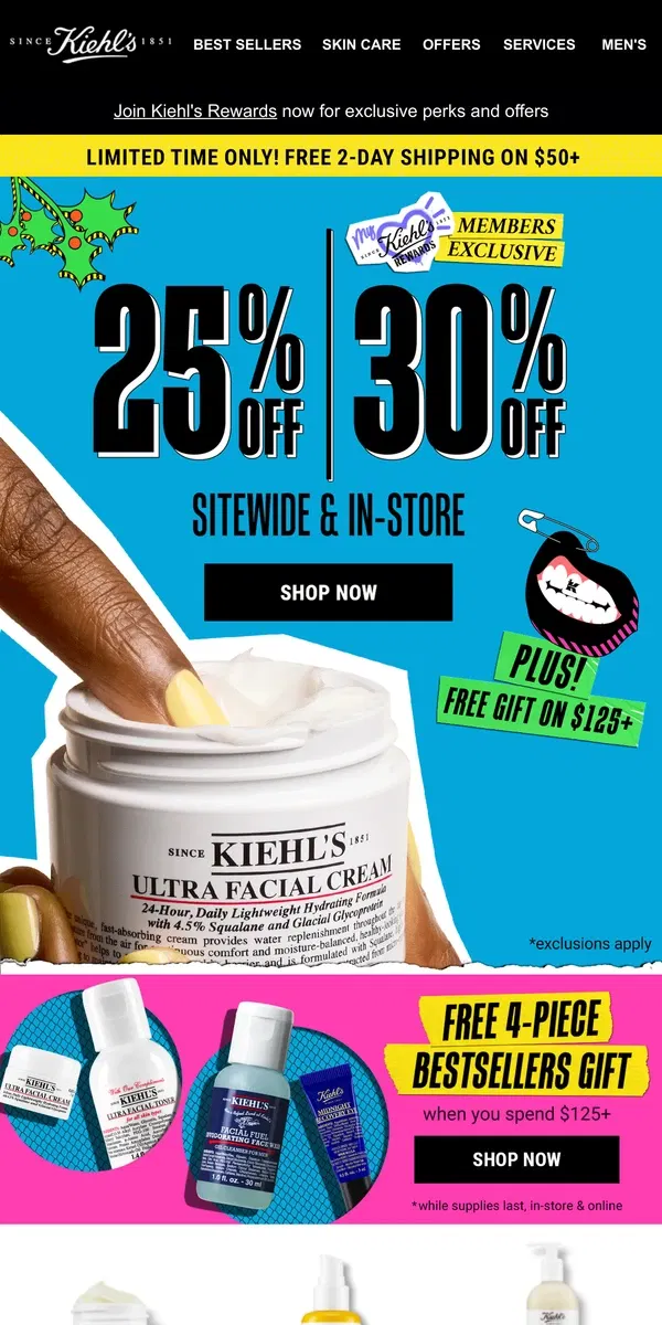 Email from Kiehl's. Shop 25% OFF (Or Become a Member for 30% OFF + FREE 2-DAY SHIPPING!)