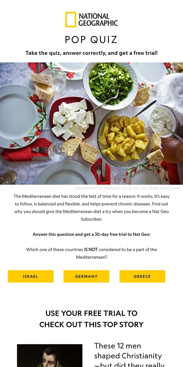 Email from National Geographic. 🤓 Take this quiz, get a Nat Geo FREE trial! What do you know about the Mediterranean diet?