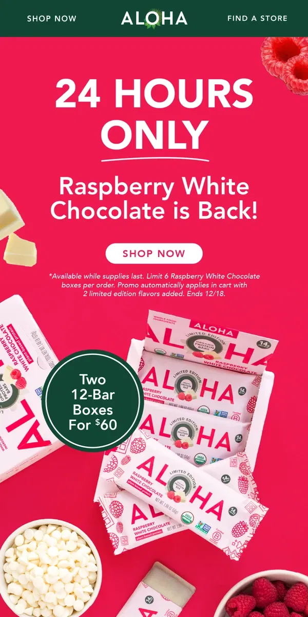 Email from ALOHA. Limited Rasberry White Chocolate Available Now