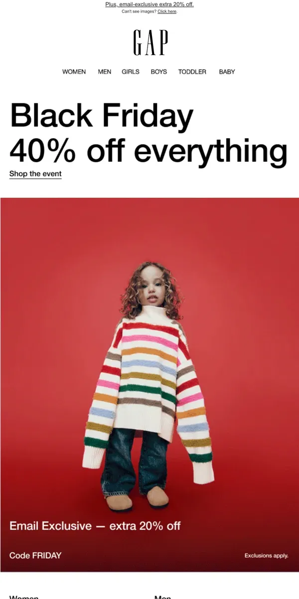 Email from GAP. You're getting 40% OFF EVERYTHING + 60% off big deals