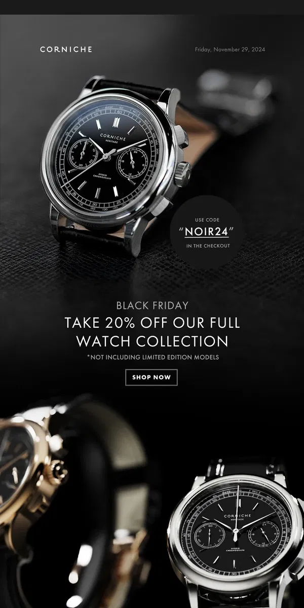 Email from Corniche Watches. Black Friday at Corniche® – Save 20% Off Your Favourite Watch.