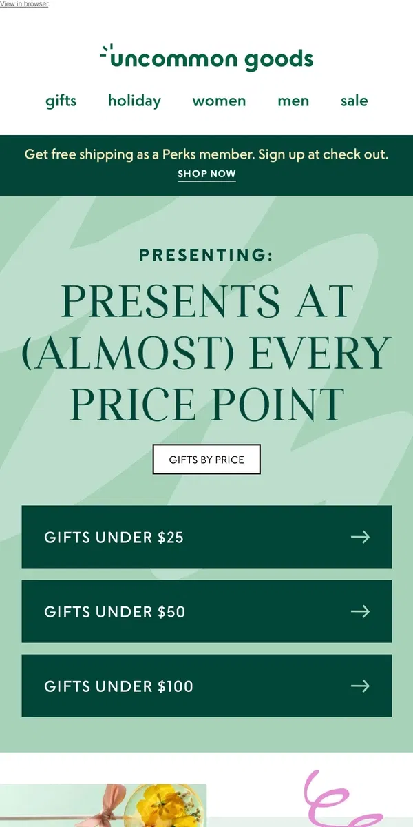 Email from Uncommon Goods. Presenting: Presents at (almost) every price point