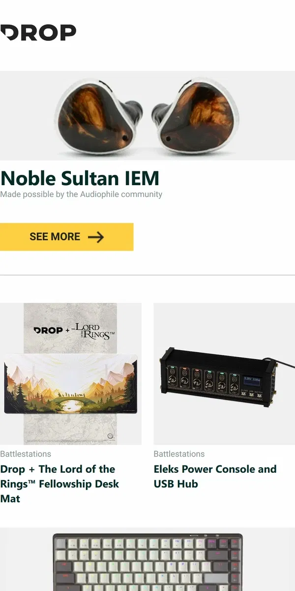 Email from Drop. Noble Sultan IEM, Drop + The Lord of the Rings™ Fellowship Desk Mat, Eleks Power Console and USB Hub and more...