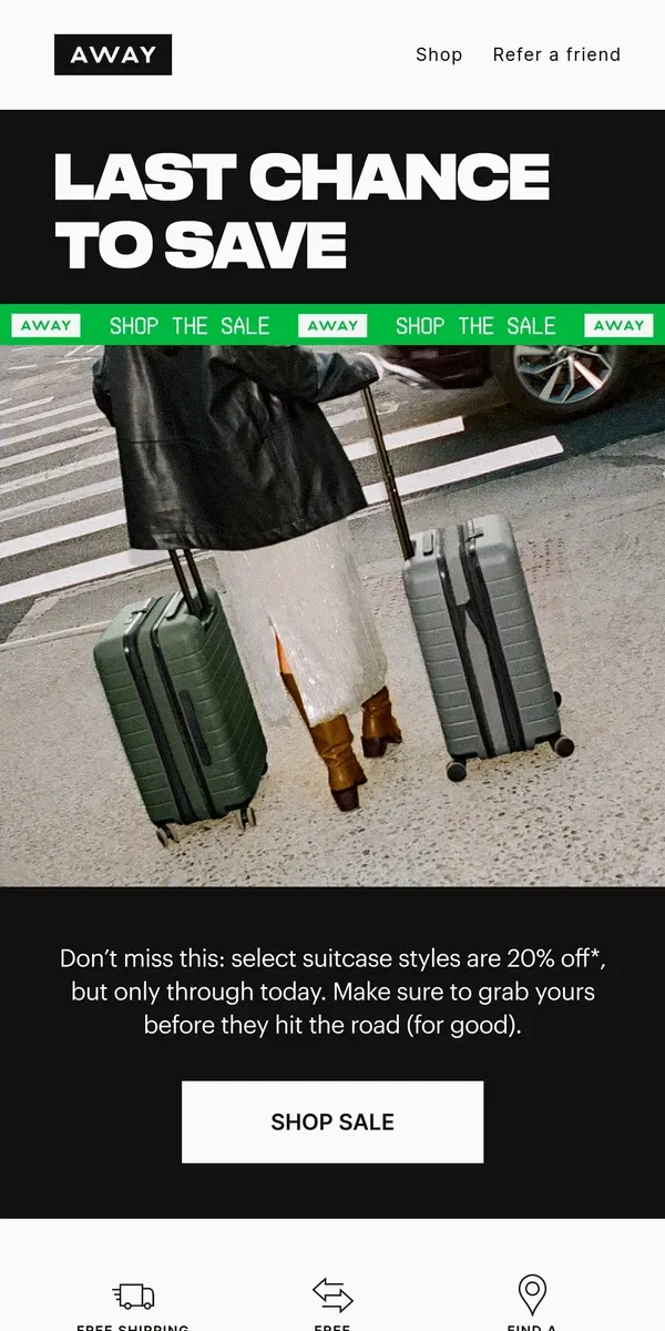 Email from Away. Last day to save on select suitcases