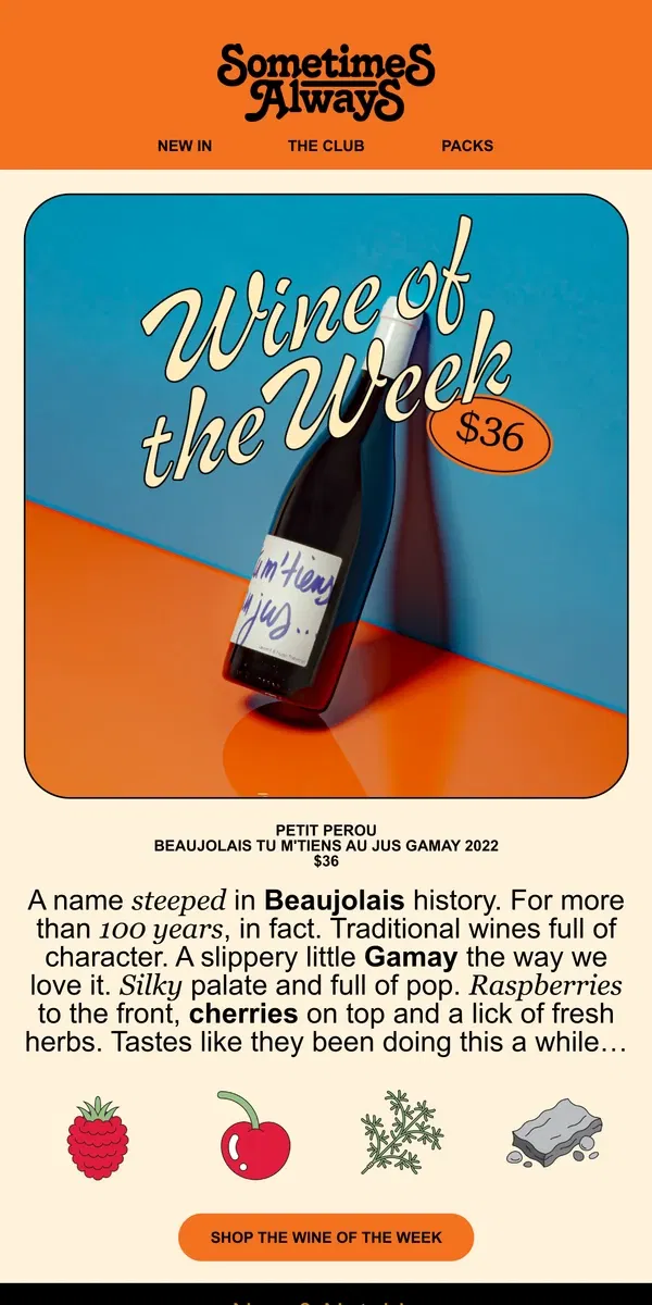 Email from Sometimes Always. 🗓️ Wine of the Week ➺ Petit Perou - Beaujolais Tu M'Tiens Au Jus Gamay 2022