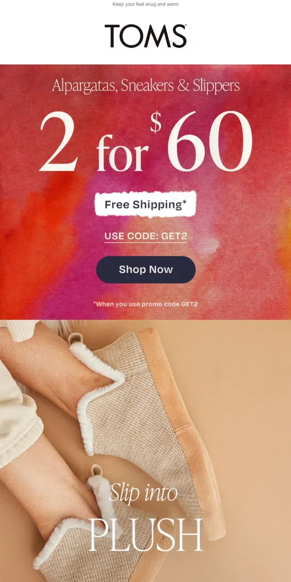 Email from TOMS. Cloud-like comfort & cozy | 2 for $60 + FREE SHIPPING