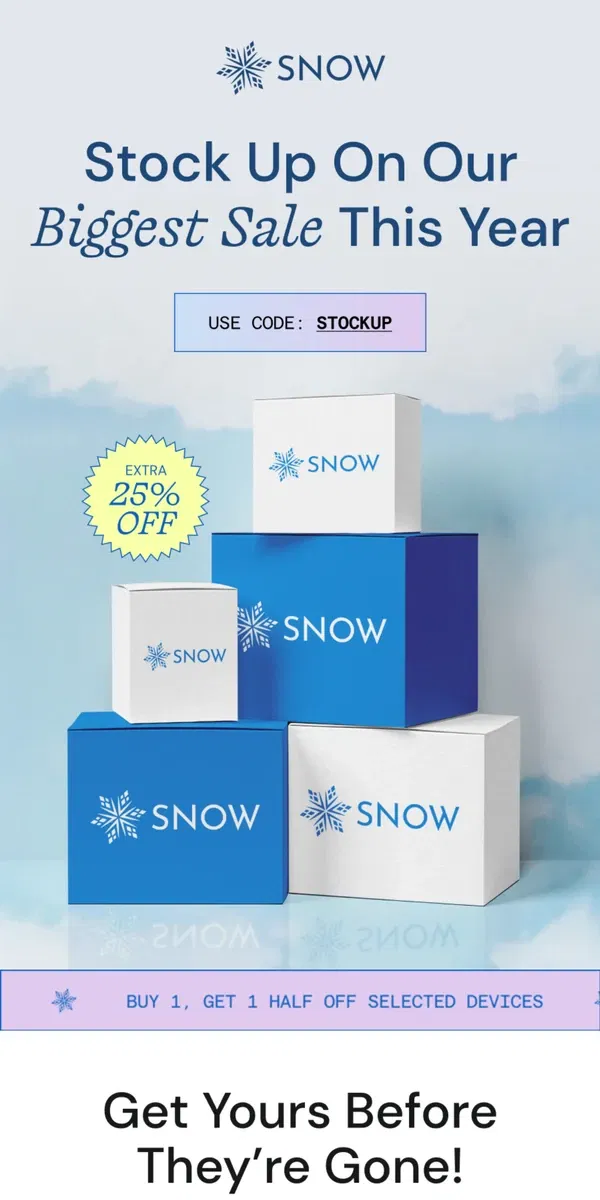 Email from Snow Teeth Whitening. This is the time to STOCK UP!