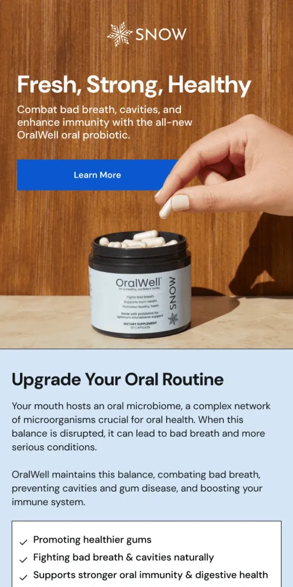 Email from Snow Teeth Whitening. ❗️NEW: Oral probiotic for healthier teeth and gums