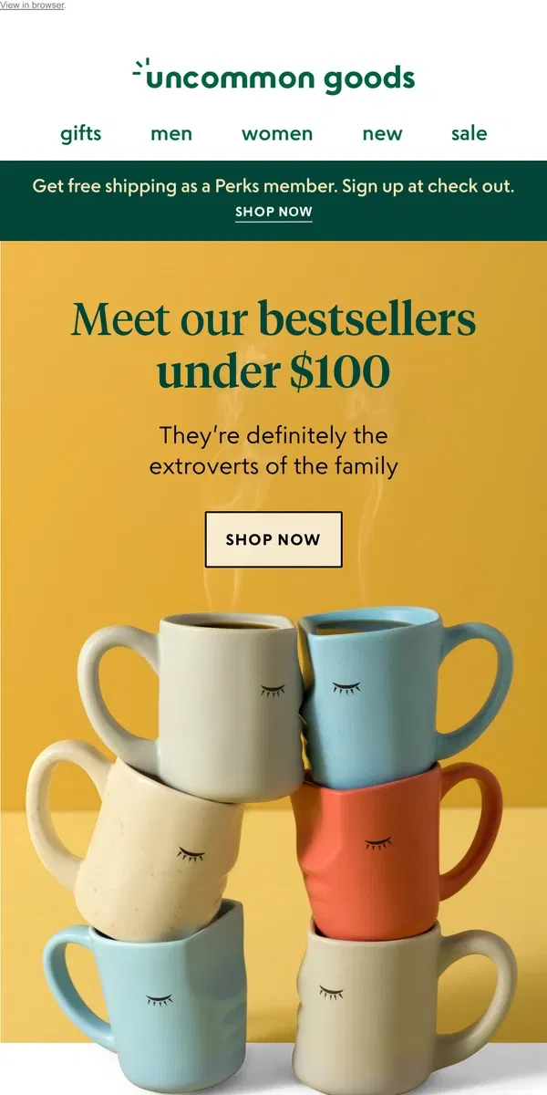 Email from Uncommon Goods. Get to know our bestsellers under $100