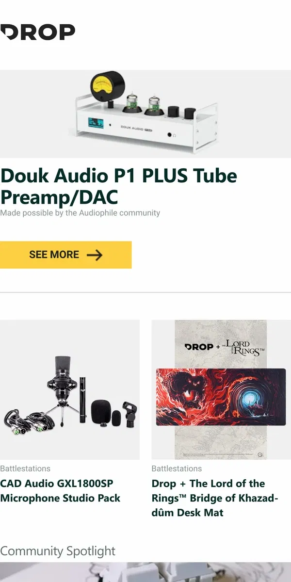 Email from Drop. Douk Audio P1 PLUS Tube Preamp/DAC, CAD Audio GXL1800SP Microphone Studio Pack, Drop + The Lord of the Rings™ Bridge of Khazad-dûm Desk Mat and more...