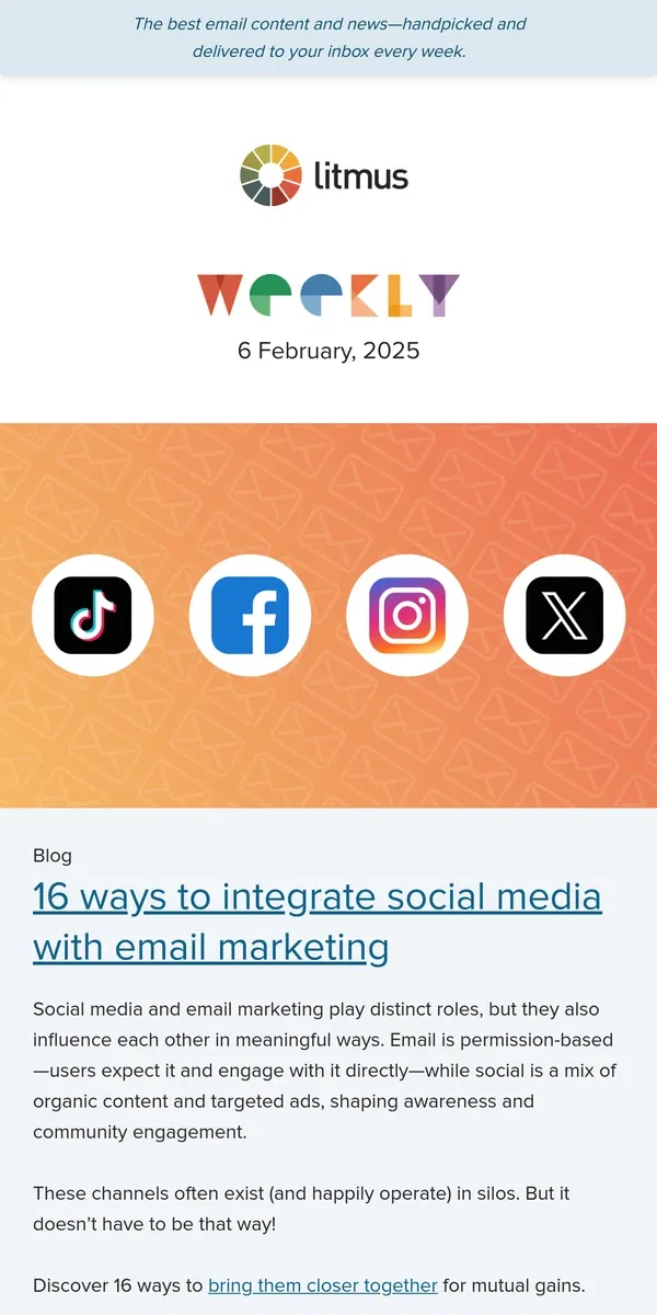 Email from Litmus. 16 ways to integrate social media and email marketing, the future of personalization, and more
