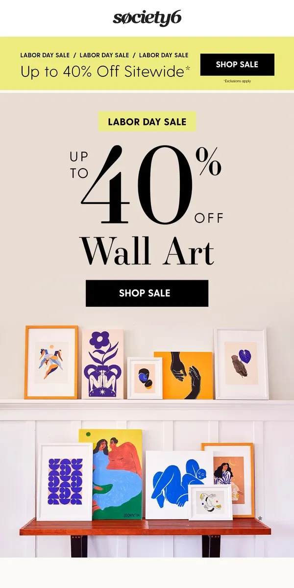 Email from Society6. Score Big Savings: Up to 40% Off Sitewide