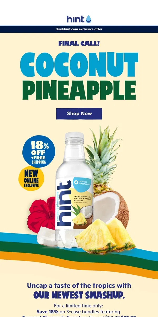 Email from Hint Water. Last chance for 18% off your tropical fix 🥥🍍