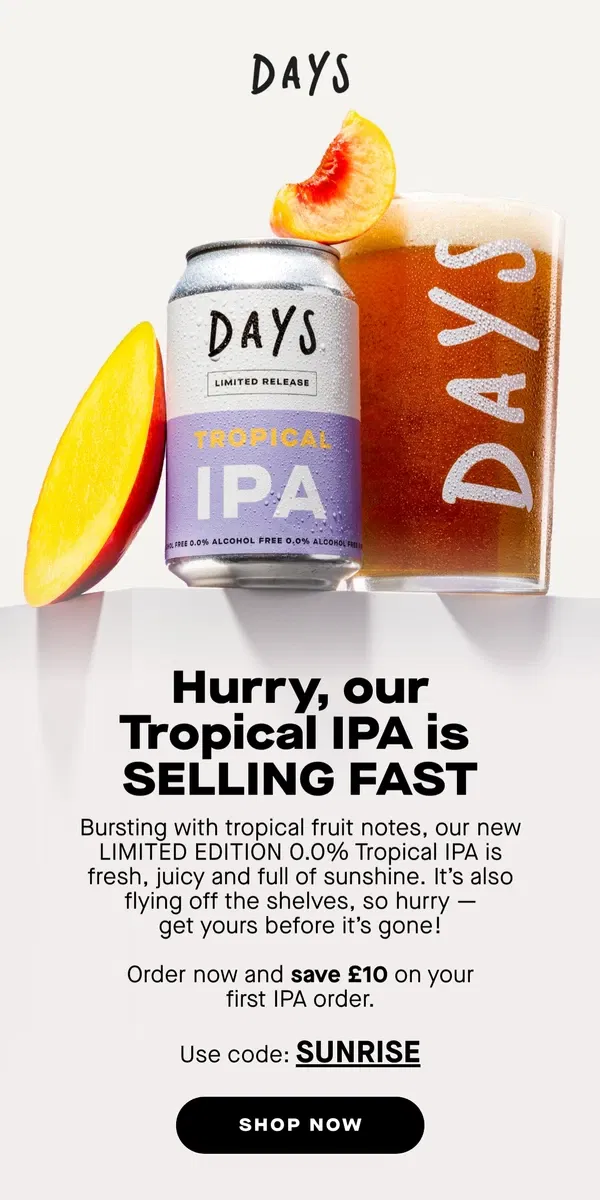 Email from Days Brewing Co. Tropical IPA is selling fast… 🔥