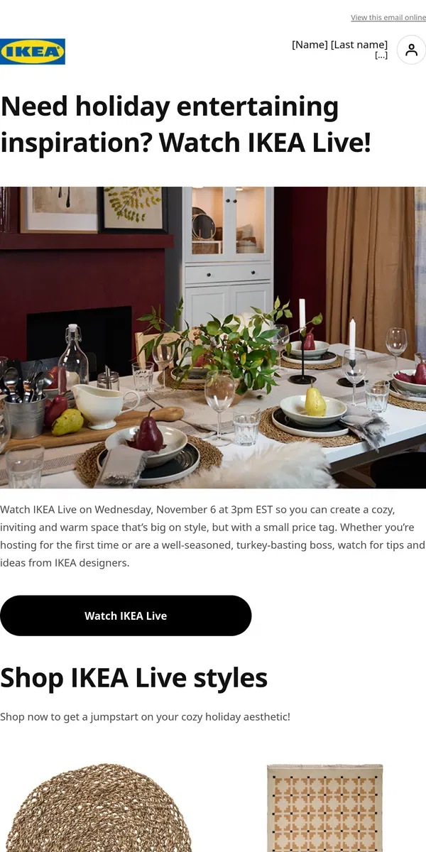 Email from IKEA. 🍽️ Watch IKEA Live for holiday hosting tips 🦃