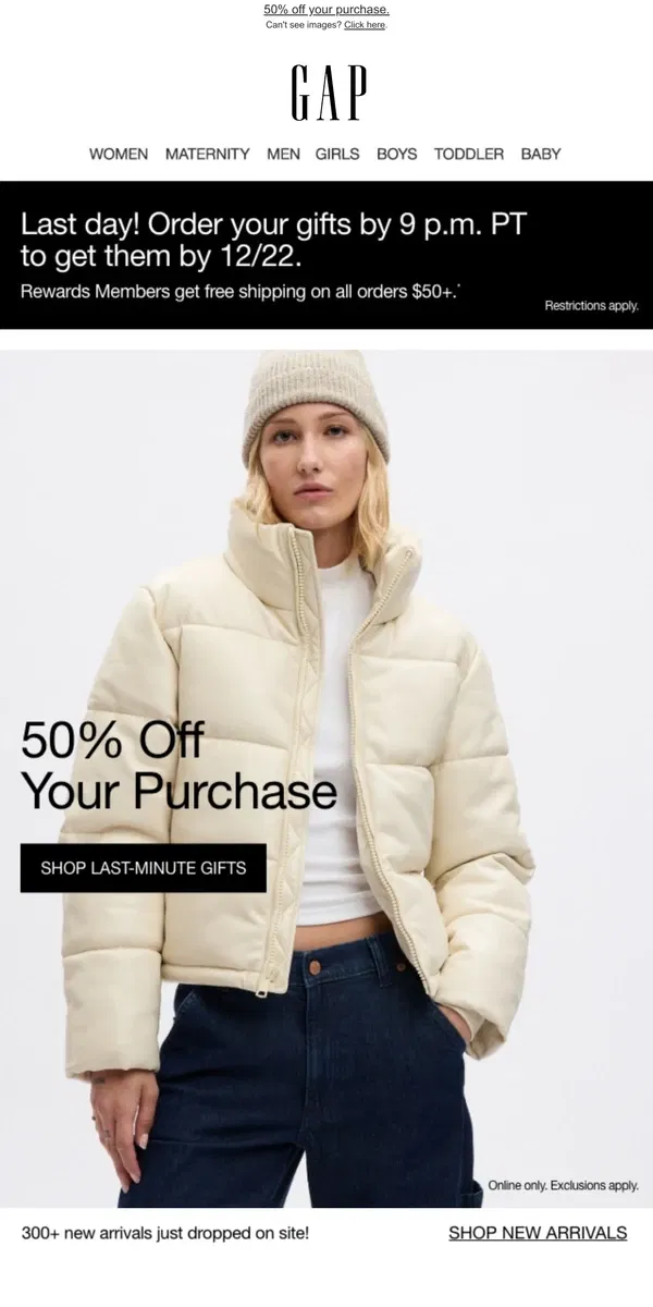 Email from GAP. You're getting 50% OFF for last-minute gifts! Order today to wrap on time