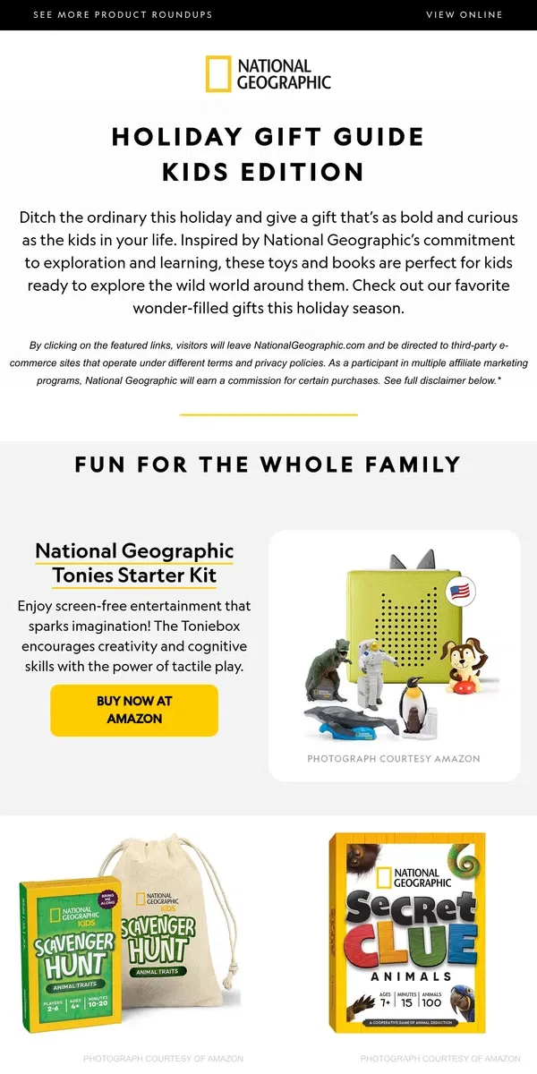 Email from National Geographic. Shop Nat Geo toys, books and more! Our gift guide for junior explorers