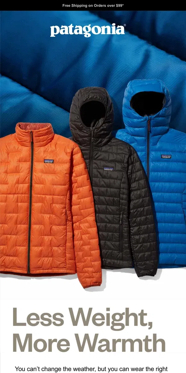 Email from Patagonia. Less weight, more warmth