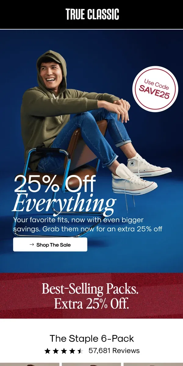 Email from True Classic. Extra 25% Off? Say Less.