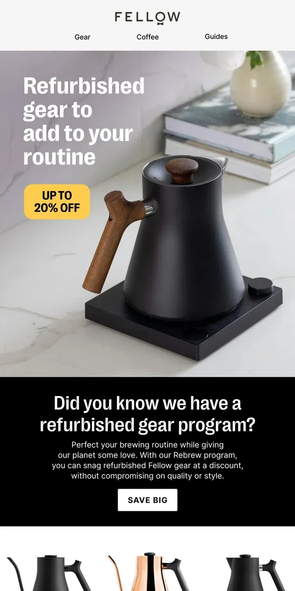 Email from Fellow. Up to 20% off: Refurbished Fellow gear