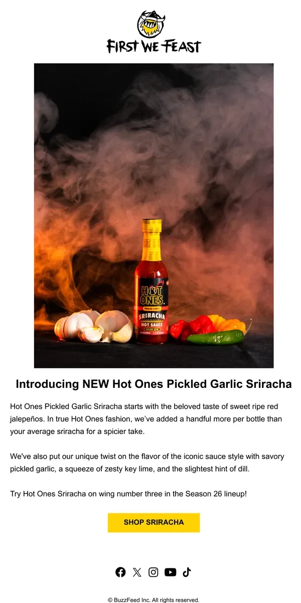 Email from First We Feast. 🌶️ Introducing Hot Ones Pickled Garlic Sriracha