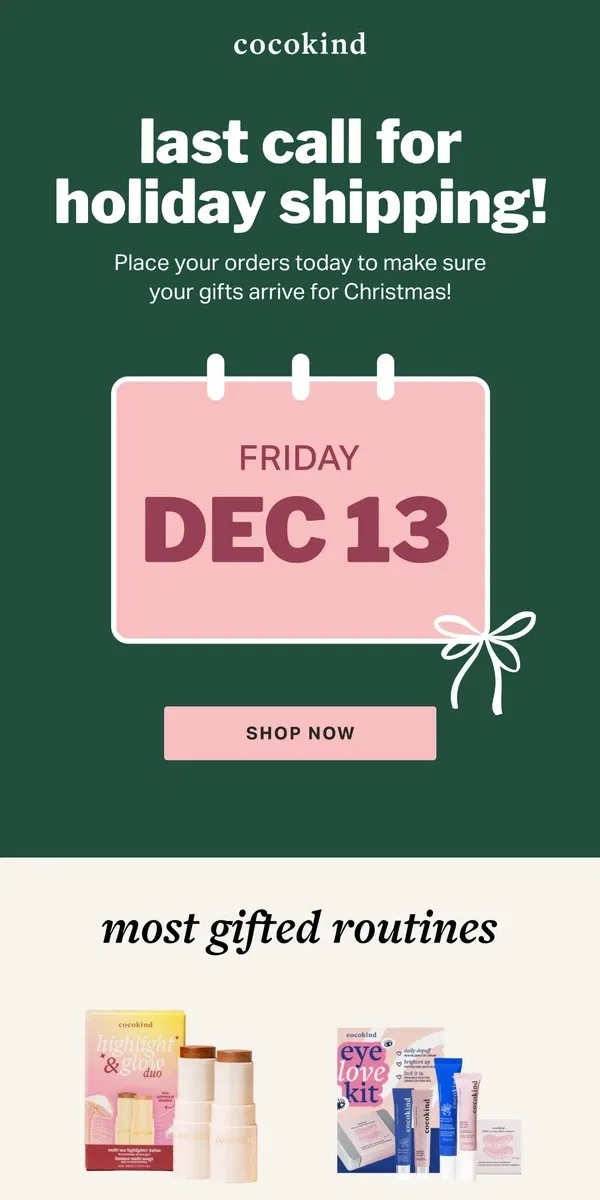 Email from cocokind. last call for holiday shipping!!