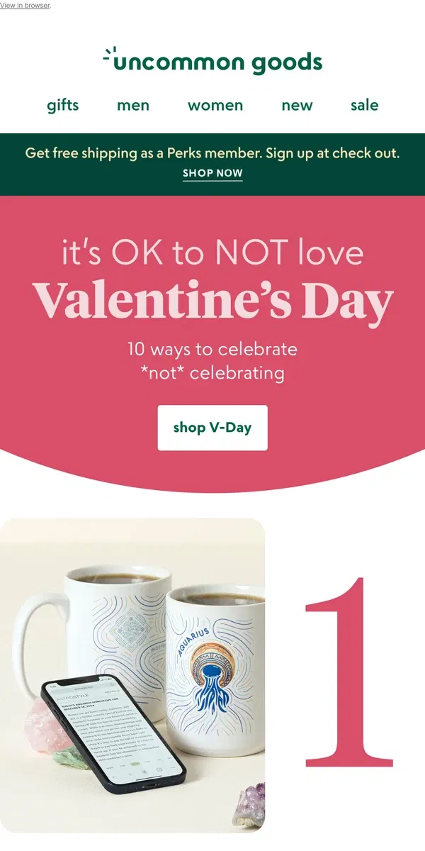 Email from Uncommon Goods. It's OK to NOT love Valentine's Day