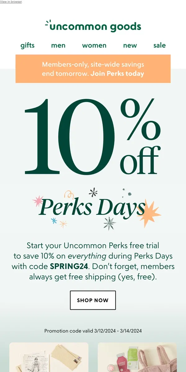 Email from Uncommon Goods. 10% savings for Perks members ends tomorrow