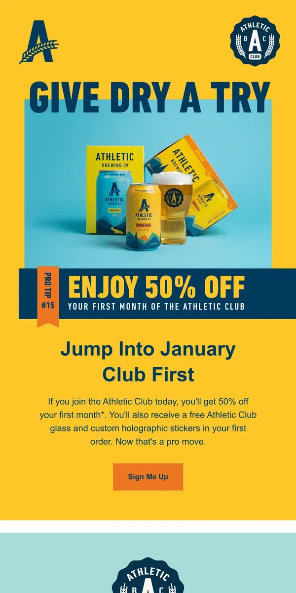 Email from Athletic Brewing Co. Pro Tip: Drink More. Spend Less. 🍻 Save 50% Today!