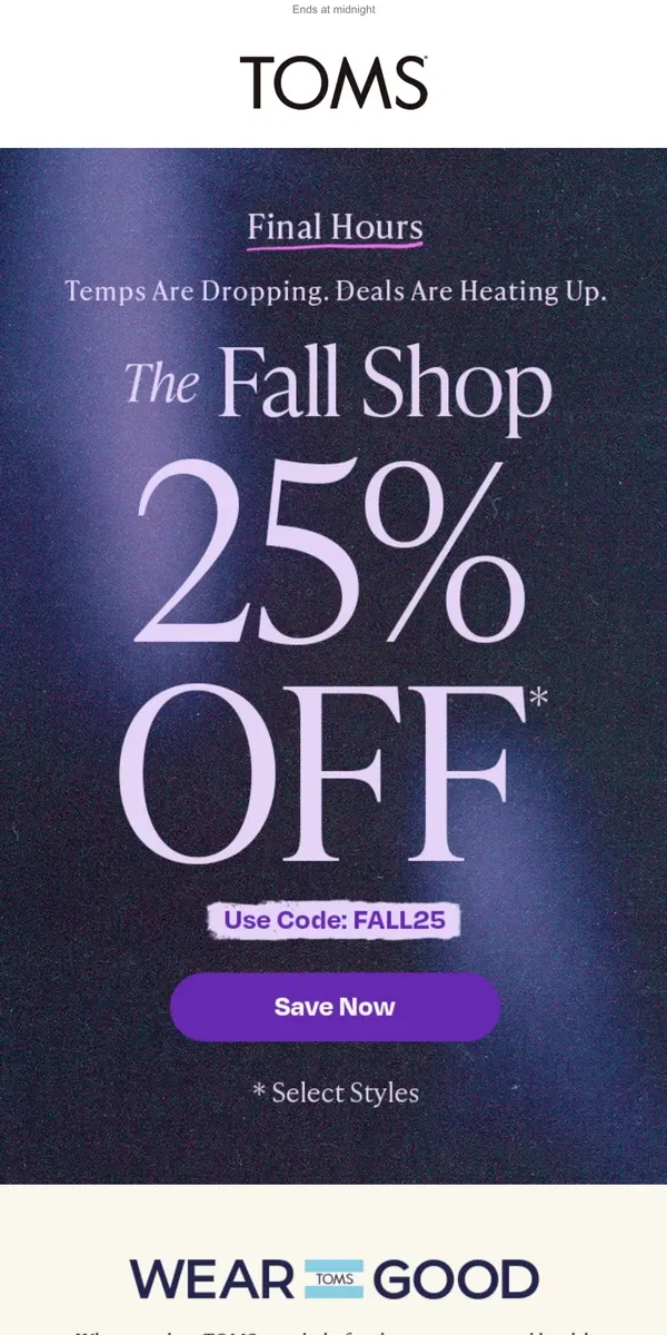 Email from TOMS. FINAL HOURS! 25% OFF The Fall Shop