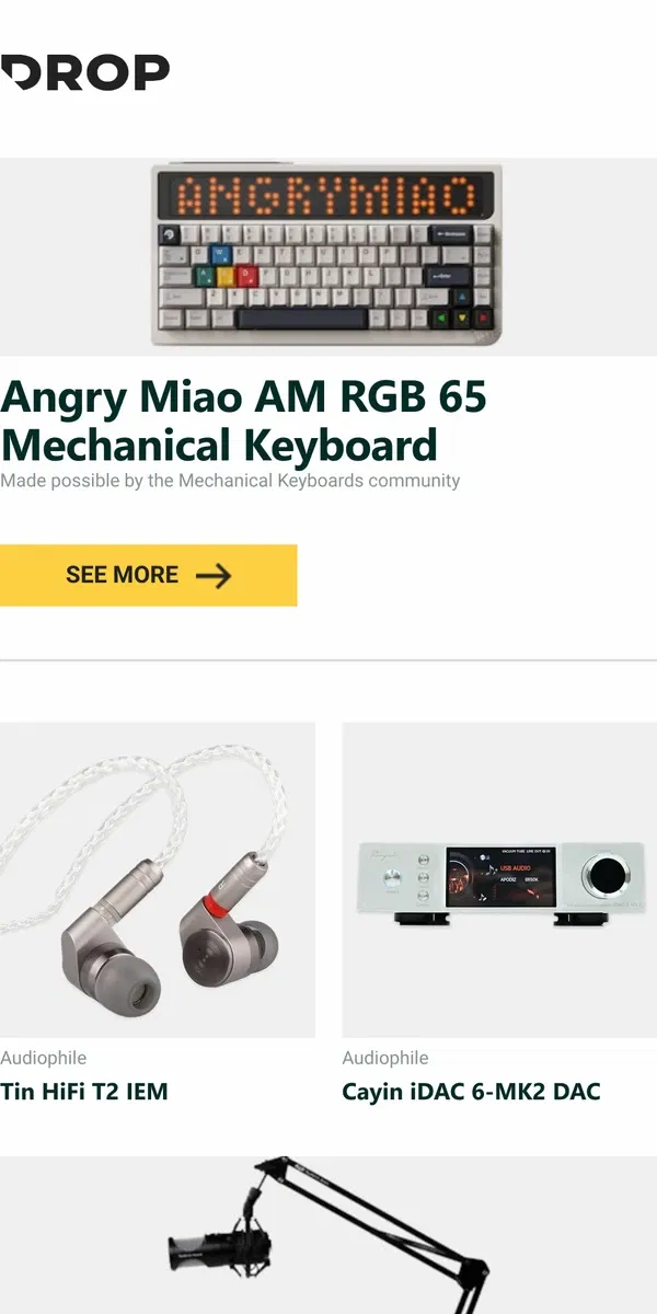 Email from Drop. Angry Miao AM RGB 65 Mechanical Keyboard, Tin HiFi T2 IEM, Cayin iDAC 6-MK2 DAC and more...