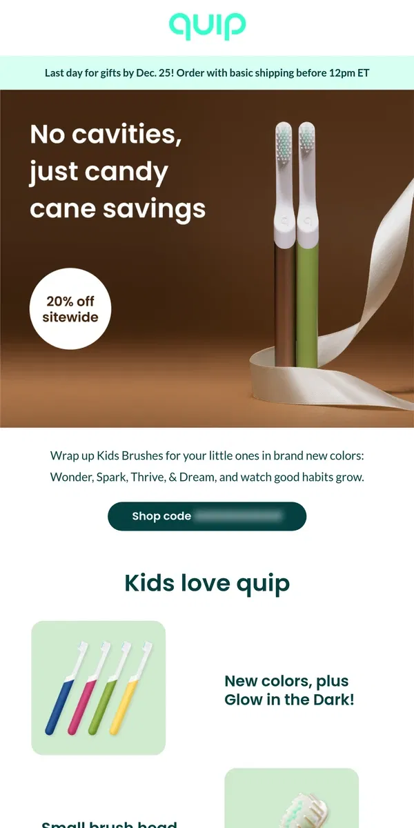 Email from quip. Fa-la-la-fresh gifts for kids - 20% off!