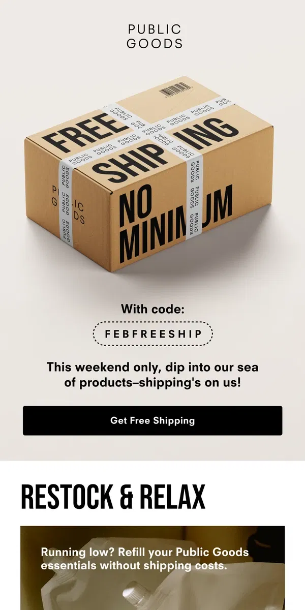 Email from Public Goods. Free Shipping, No Minimum–This weekend only!