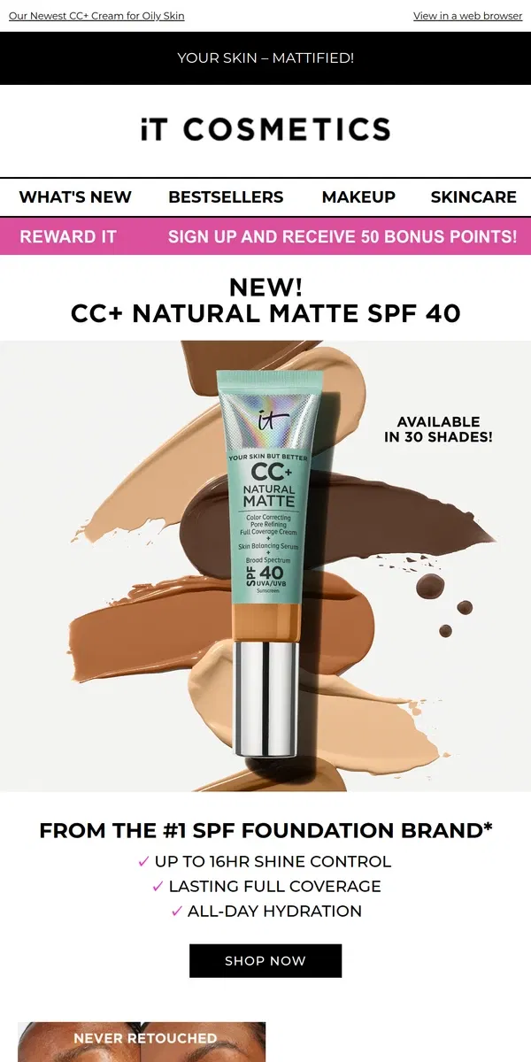 Email from IT Cosmetics. IT’S HERE 🚨 NEW! CC+ NATURAL MATTE