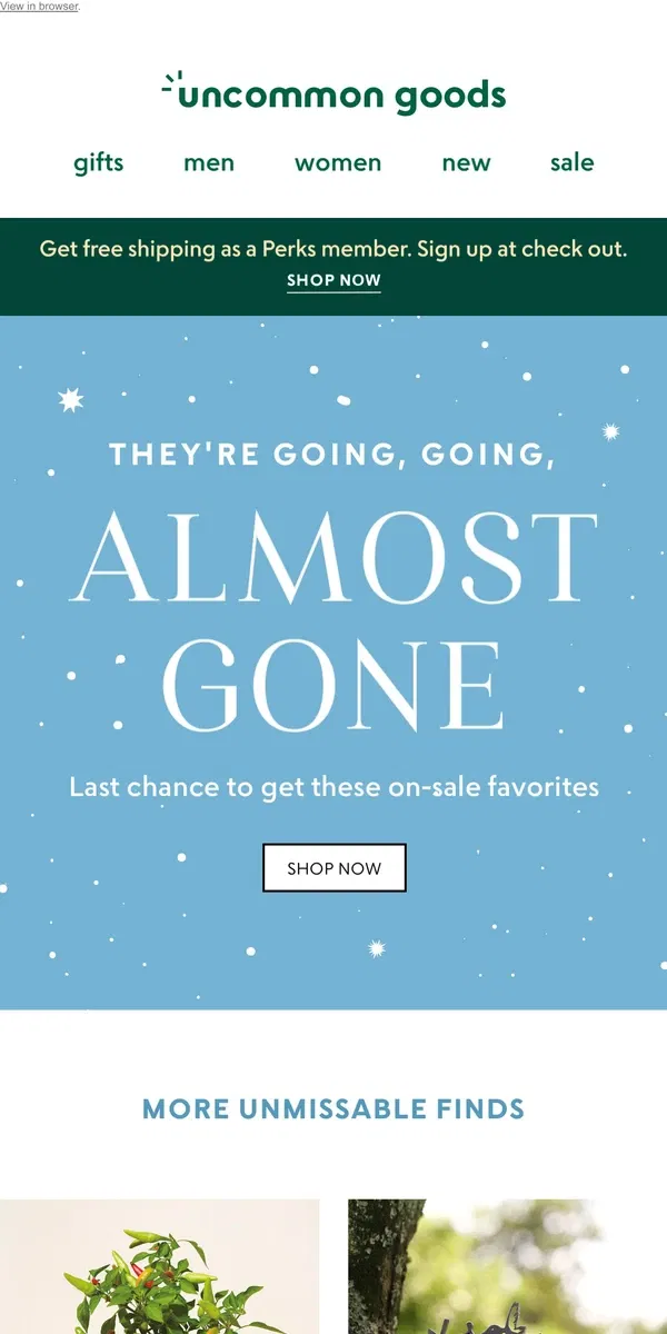 Email from Uncommon Goods. Last chance: our winter sale items are going fast