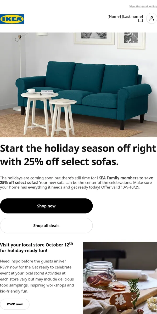 Email from IKEA. We miss you [Name]‌ 😭 Head into holiday home savings!