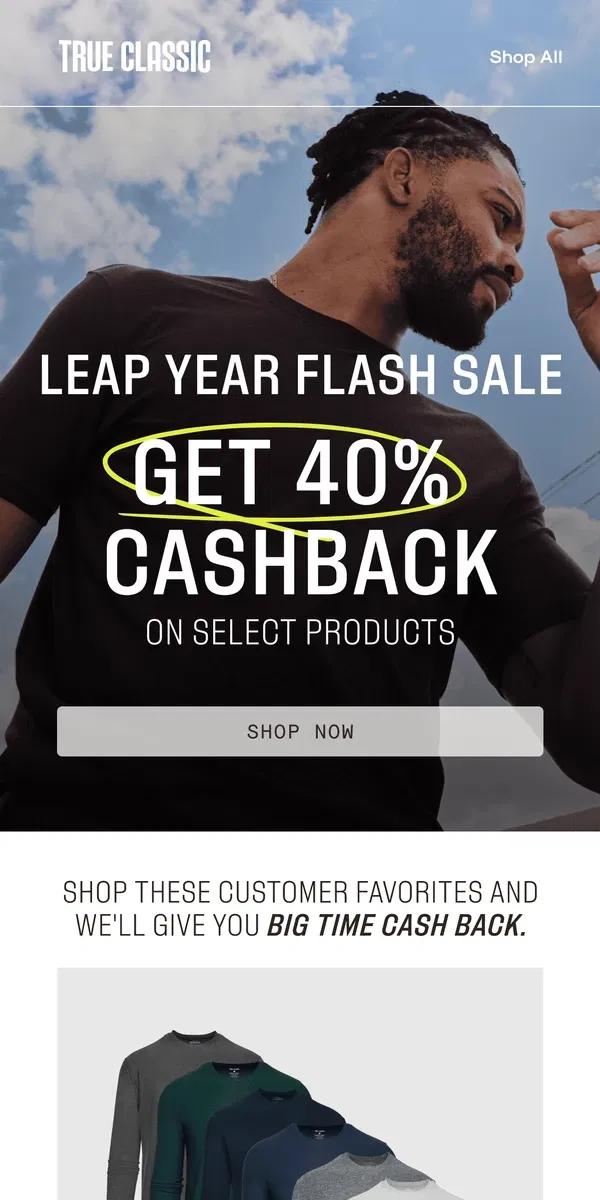 Email from True Classic. LEAP YEAR FLASH SALE