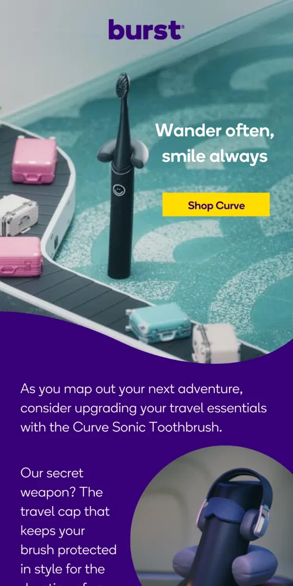 Email from BURST Oral Care. ✈️ This brush is the co-pilot your smile deserves