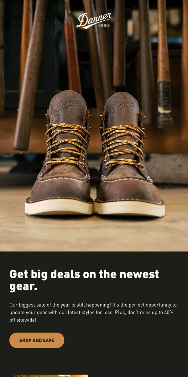 Email from Danner. See the latest styles included in our biggest sale of the year