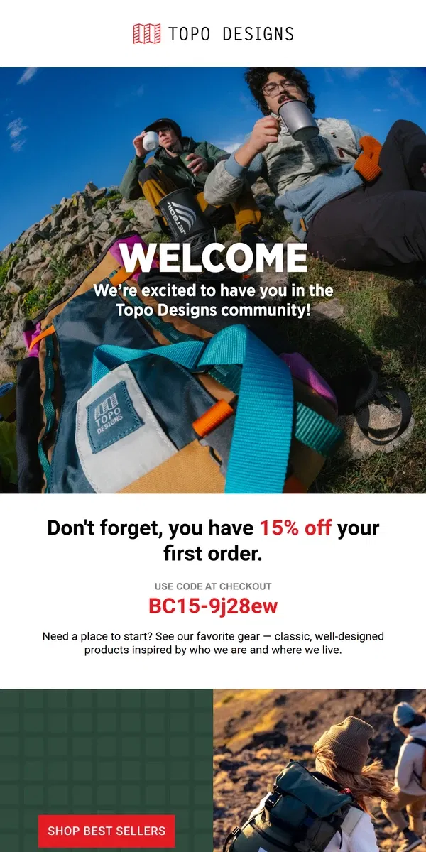 Email from Topo Designs. You still have 15% off!