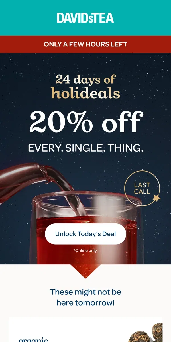 Email from DAVIDsTEA. LAST CALL for 20% off